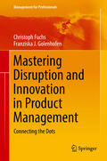 Fuchs / Golenhofen |  Mastering Disruption and Innovation in Product Management | eBook | Sack Fachmedien