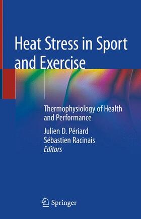 Périard / Racinais |  Heat Stress in Sport and Exercise | Buch |  Sack Fachmedien