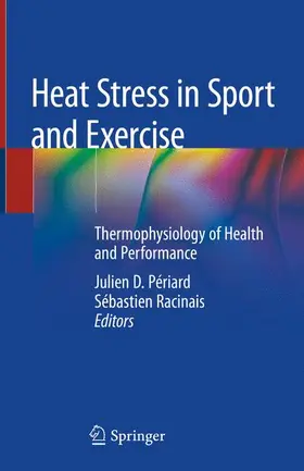 Périard / Racinais |  Heat Stress in Sport and Exercise | Buch |  Sack Fachmedien