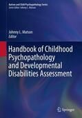 Matson |  Handbook of Childhood Psychopathology and Developmental Disabilities Assessment | Buch |  Sack Fachmedien