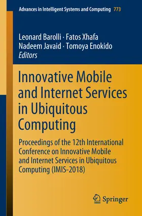 Barolli / Xhafa / Javaid | Innovative Mobile and Internet Services in Ubiquitous Computing | E-Book | sack.de