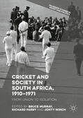 Murray / Parry / Winch |  Cricket and Society in South Africa, 1910–1971 | eBook | Sack Fachmedien