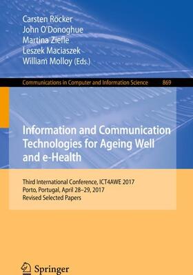 Röcker / O’Donoghue / Molloy | Information and Communication Technologies for Ageing Well and e-Health | Buch | 978-3-319-93643-7 | sack.de