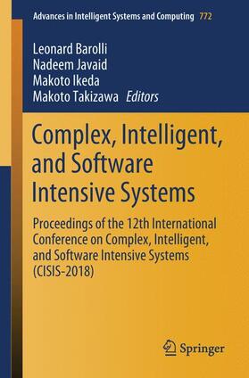Barolli / Takizawa / Javaid | Complex, Intelligent, and Software Intensive Systems | Buch | 978-3-319-93658-1 | sack.de