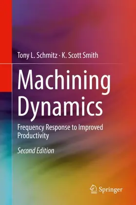 Smith / Schmitz | Machining Dynamics | Buch | 978-3-319-93706-9 | www.sack.de