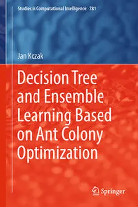 Kozak | Decision Tree and Ensemble Learning Based on Ant Colony Optimization | E-Book | www.sack.de