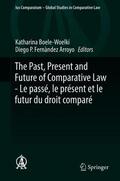 Boele-Woelki / Fernàndez Arroyo |  The Past, Present and Future of Comparative Law - Le passé, | Buch |  Sack Fachmedien