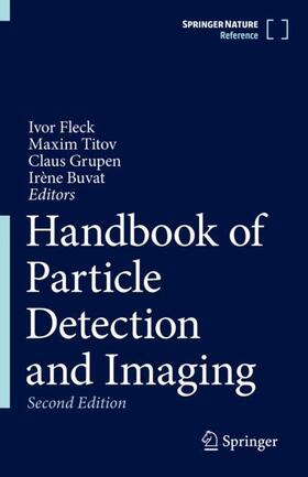 Fleck / Titov / Grupen | Handbook of Particle Detection and Imaging | Buch | 978-3-319-93784-7 | sack.de