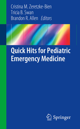 Zeretzke-Bien / Swan / Allen | Quick Hits for Pediatric Emergency Medicine | E-Book | sack.de