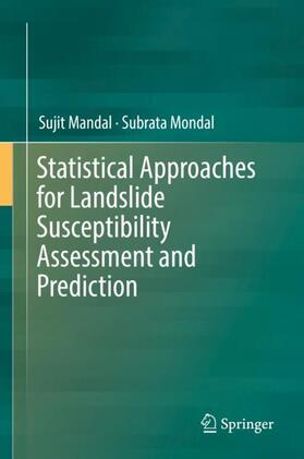 Mondal / Mandal | Statistical Approaches for Landslide Susceptibility Assessment and Prediction | Buch | 978-3-319-93896-7 | sack.de