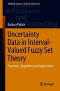 Pekala / Pekala |  Uncertainty Data in Interval-Valued Fuzzy Set Theory | Buch |  Sack Fachmedien