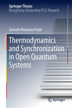 Manzano Paule | Thermodynamics and Synchronization in Open Quantum Systems | E-Book | www.sack.de