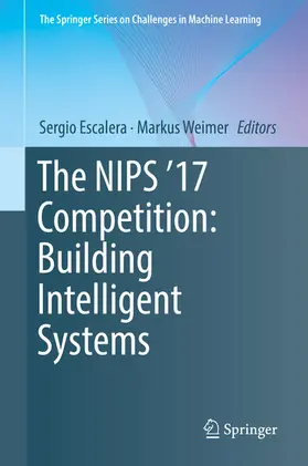 Escalera / Weimer |  The NIPS '17 Competition: Building Intelligent Systems | eBook | Sack Fachmedien