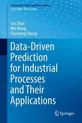 Zhao / Wang / Sheng |  Data-Driven Prediction for Industrial Processes and Their Applications | eBook | Sack Fachmedien