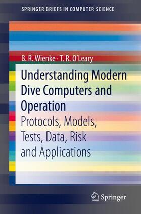 O'Leary / Wienke | Understanding Modern Dive Computers and Operation | Buch | 978-3-319-94053-3 | sack.de