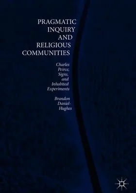 Daniel-Hughes |  Pragmatic Inquiry and Religious Communities | Buch |  Sack Fachmedien