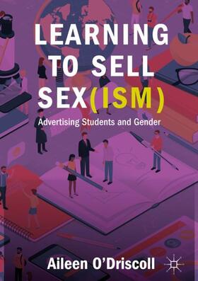 O'Driscoll | Learning to Sell Sex(ism) | Buch | 978-3-319-94279-7 | sack.de