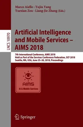 Aiello / Zhang / Yang |  Artificial Intelligence and Mobile Services - AIMS 2018 | Buch |  Sack Fachmedien