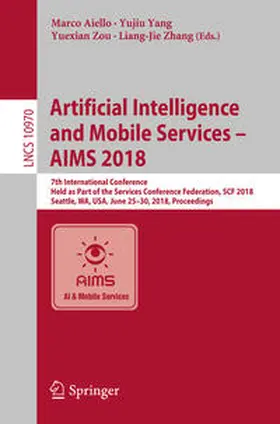 Aiello / Yang / Zou | Artificial Intelligence and Mobile Services – AIMS 2018 | E-Book | sack.de