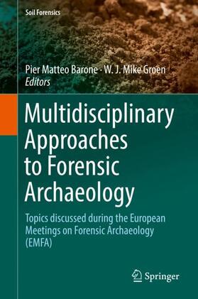 Groen / Barone | Multidisciplinary Approaches to Forensic Archaeology | Buch | 978-3-319-94396-1 | sack.de