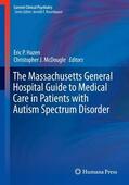 McDougle / Hazen |  The Massachusetts General Hospital Guide to Medical Care in Patients with Autism Spectrum Disorder | Buch |  Sack Fachmedien