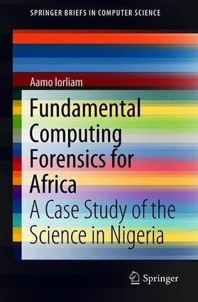Iorliam | Iorliam, A: Fundamental Computing Forensics for Africa | Buch | 978-3-319-94498-2 | sack.de