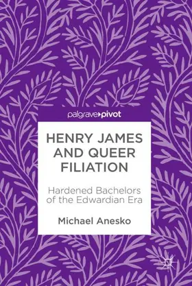 Anesko | Henry James and Queer Filiation | Buch | 978-3-319-94537-8 | www.sack.de