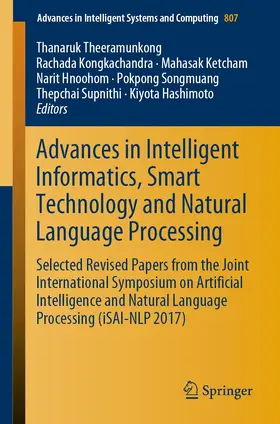 Theeramunkong / Kongkachandra / Ketcham | Advances in Intelligent Informatics, Smart Technology and Natural Language Processing | Buch | 978-3-319-94702-0 | www.sack.de