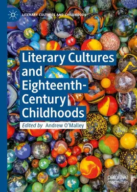 O'Malley |  Literary Cultures and Eighteenth-Century Childhoods | Buch |  Sack Fachmedien