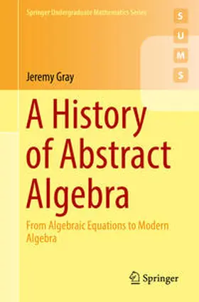 Gray | A History of Abstract Algebra | E-Book | sack.de