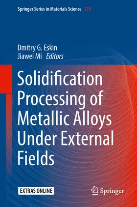 Eskin / Mi | Solidification Processing of Metallic Alloys Under External Fields | E-Book | sack.de