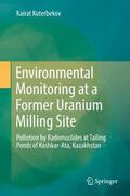 Kuterbekov |  Environmental Monitoring at a Former Uranium Milling Site | Buch |  Sack Fachmedien