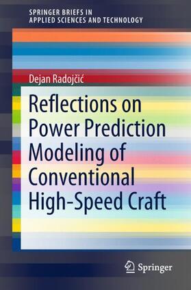 Radojcic / Radojcic | Reflections on Power Prediction Modeling of Conventional High-Speed Craft | Buch | 978-3-319-94898-0 | sack.de