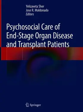 Maldonado / Sher | Psychosocial Care of End-Stage Organ Disease and Transplant Patients | Buch | 978-3-319-94913-0 | sack.de
