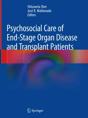 Sher / Maldonado | Psychosocial Care of End-Stage Organ Disease and Transplant Patients | E-Book | sack.de