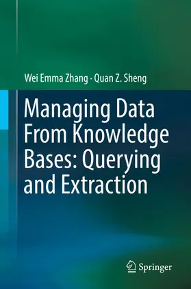 Zhang / Sheng | Managing Data From Knowledge Bases: Querying and Extraction | E-Book | www.sack.de
