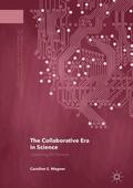 Wagner |  The Collaborative Era in Science | Buch |  Sack Fachmedien