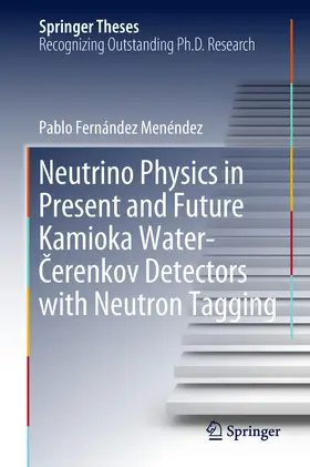 Fernández Menéndez |  Neutrino Physics in Present and Future Kamioka Water-Cerenkov Detectors with Neutron Tagging | eBook | Sack Fachmedien