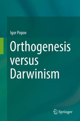 Popov | Orthogenesis versus Darwinism | Buch | 978-3-319-95143-0 | sack.de