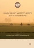 Hernandez / Xiao / Kim |  Human Security and Cross-Border Cooperation in East Asia | Buch |  Sack Fachmedien