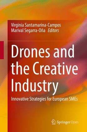 Segarra-Oña / Santamarina-Campos |  Drones and the Creative Industry | Buch |  Sack Fachmedien