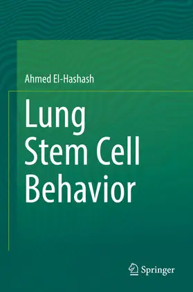 El-Hashash | Lung Stem Cell Behavior | E-Book | www.sack.de