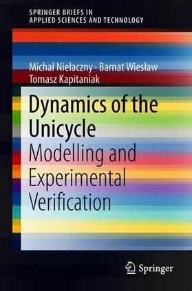 Nielaczny / Nielaczny / Kapitaniak | Dynamics of the Unicycle | Buch | 978-3-319-95383-0 | sack.de