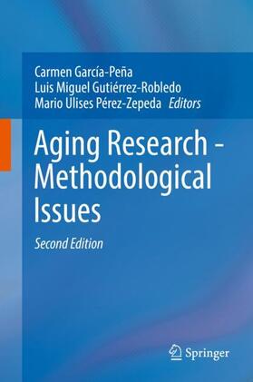 García-Peña / Pérez-Zepeda / Gutiérrez-Robledo |  Aging Research - Methodological Issues | Buch |  Sack Fachmedien