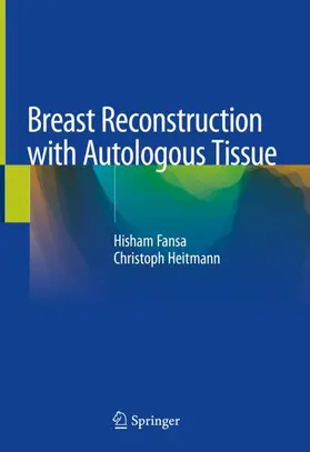 Heitmann / Fansa |  Breast Reconstruction with Autologous Tissue | Buch |  Sack Fachmedien