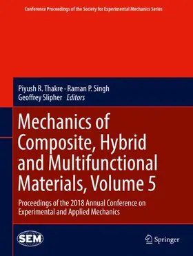 Thakre / Slipher / Singh | Mechanics of Composite, Hybrid and Multifunctional Materials, Volume 5 | Buch | 978-3-319-95509-4 | sack.de