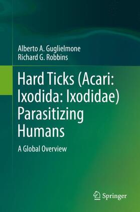 Robbins / Guglielmone |  Hard Ticks (Acari: Ixodida: Ixodidae) Parasitizing Humans | Buch |  Sack Fachmedien