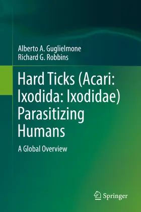 Guglielmone / Robbins |  Hard Ticks (Acari: Ixodida: Ixodidae) Parasitizing Humans | eBook | Sack Fachmedien