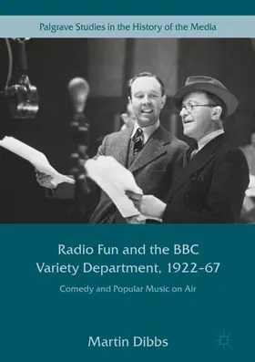 Dibbs |  Radio Fun and the BBC Variety Department, 1922-67 | Buch |  Sack Fachmedien