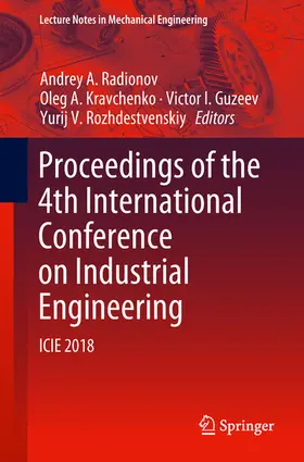 Radionov / Kravchenko / Guzeev | Proceedings of the 4th International Conference on Industrial Engineering | E-Book | sack.de